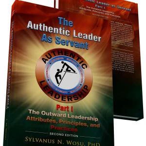 The Authentic Leader as Servant Part I